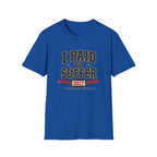 Paid to Suffer T-Shirt