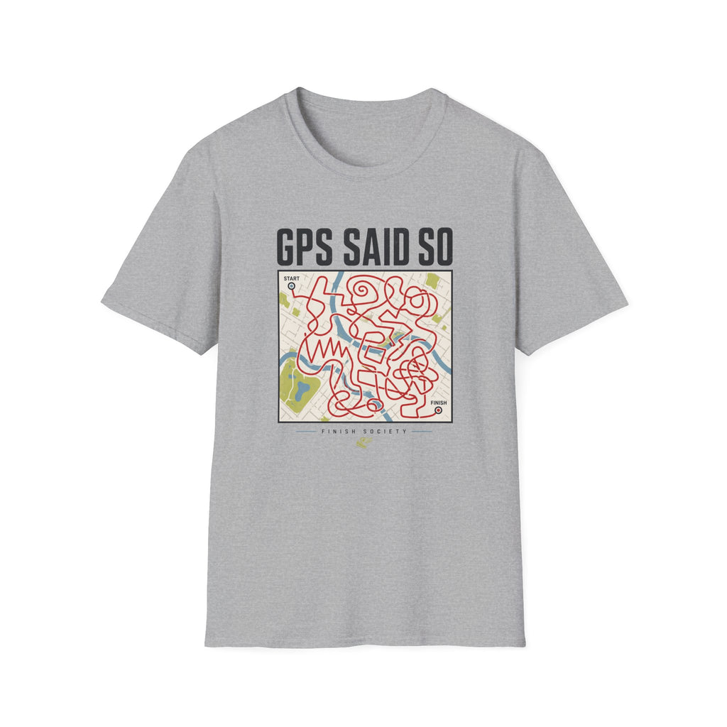 GPS Said So T-Shirt