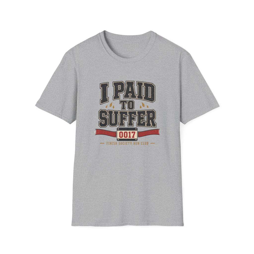 Paid to Suffer T-Shirt