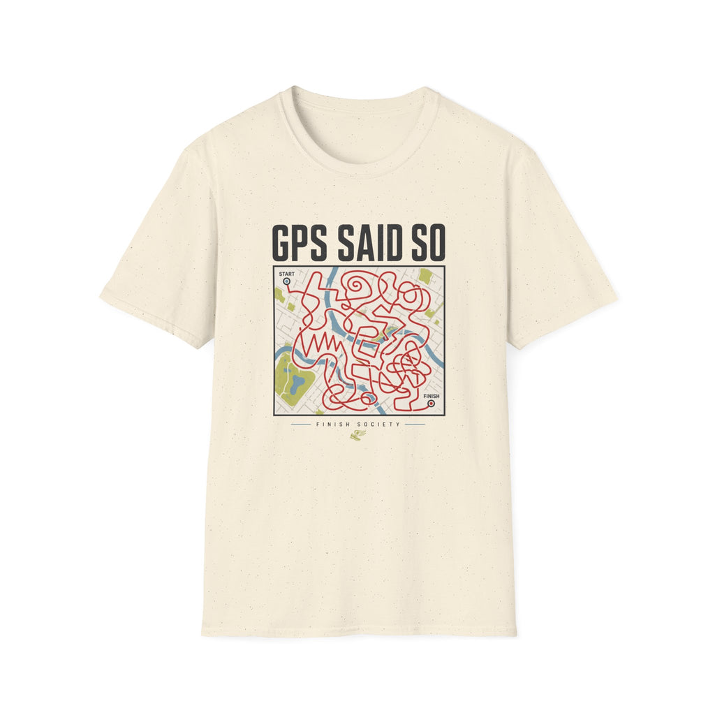 GPS Said So T-Shirt