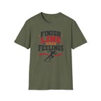 Finish Over Feelings T-Shirt