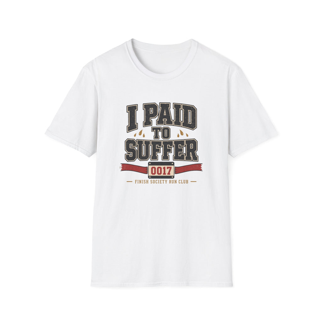 Paid to Suffer T-Shirt