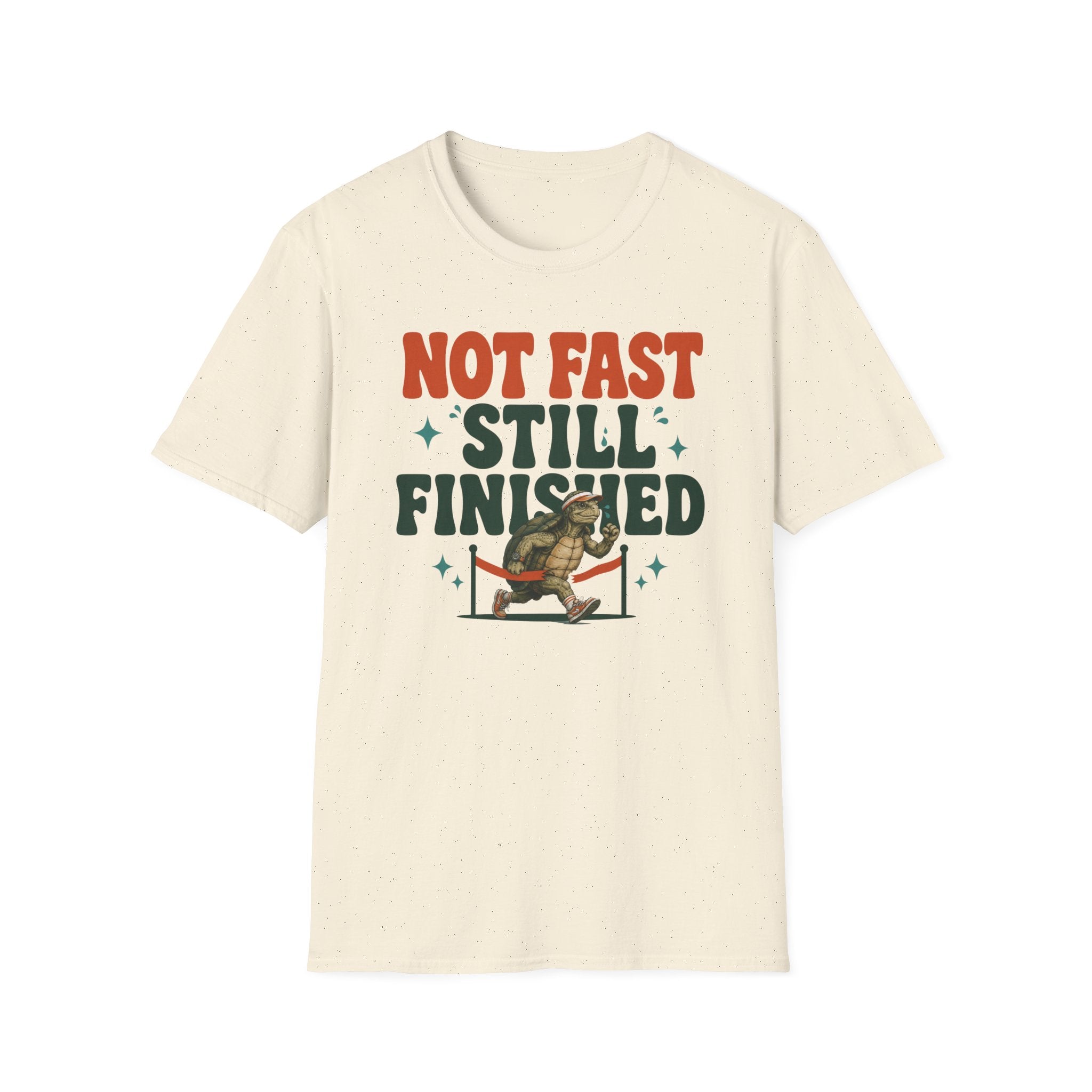 Not Fast Still Finished T-Shirt