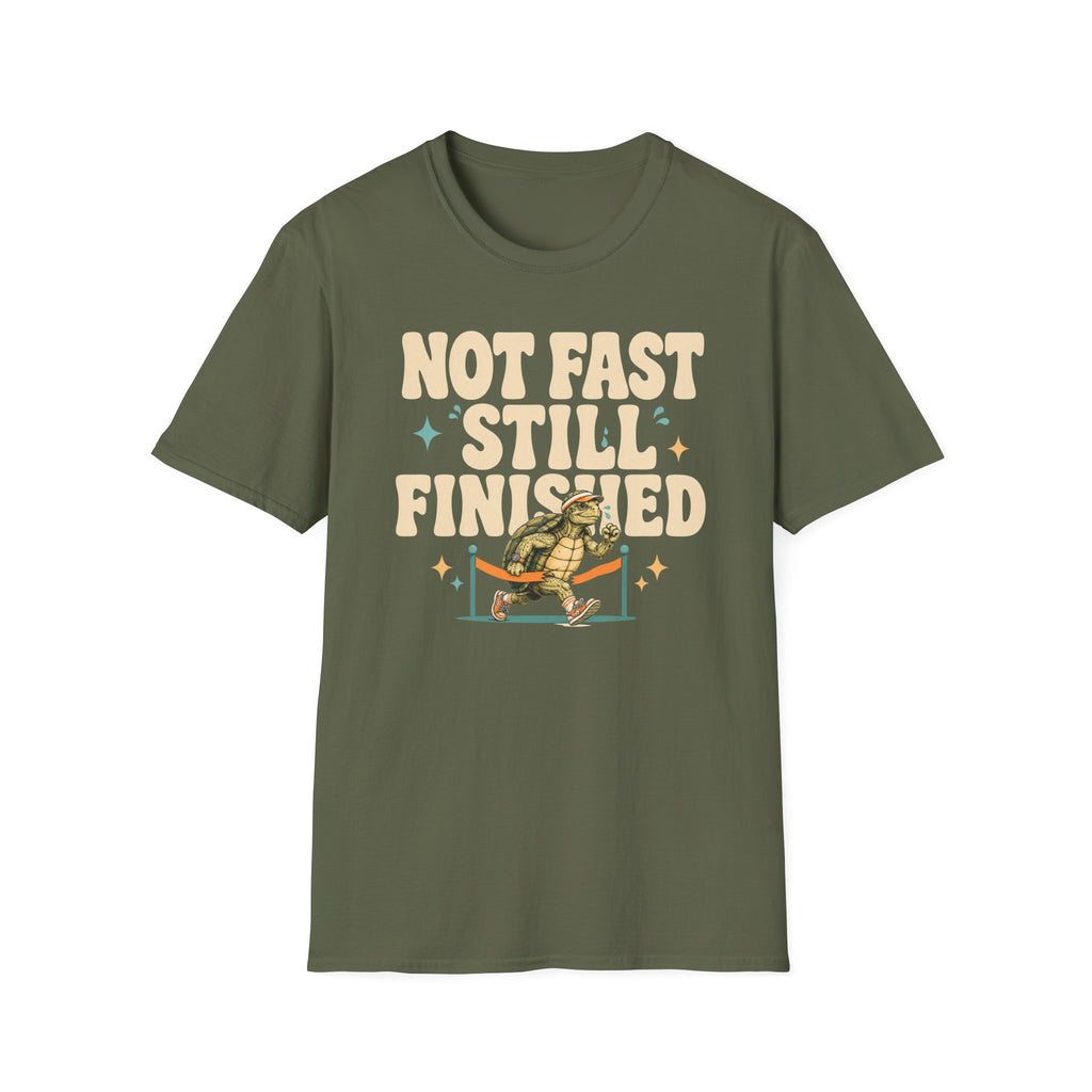 Not Fast - Still Finished T-Shirt