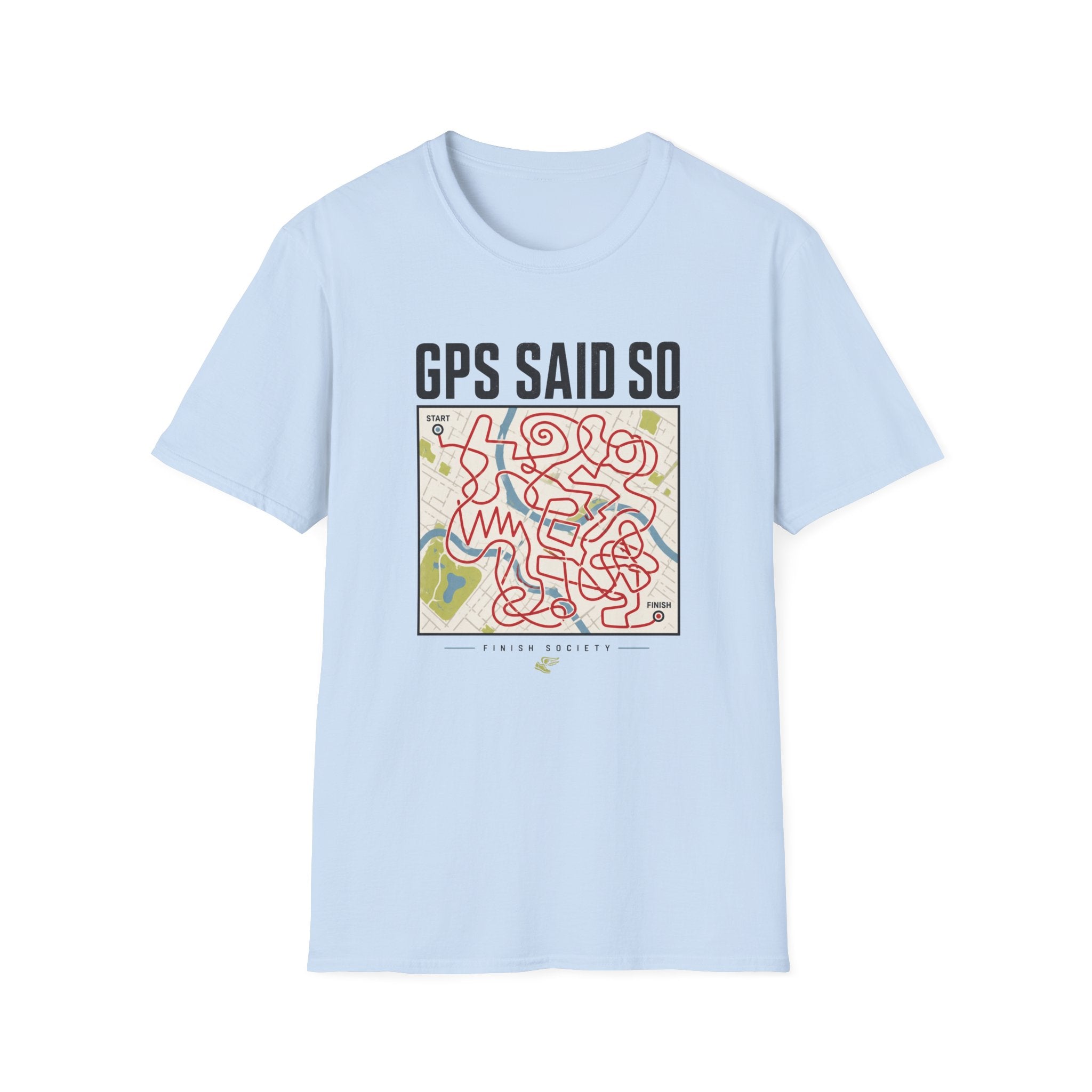GPS Said So T-Shirt