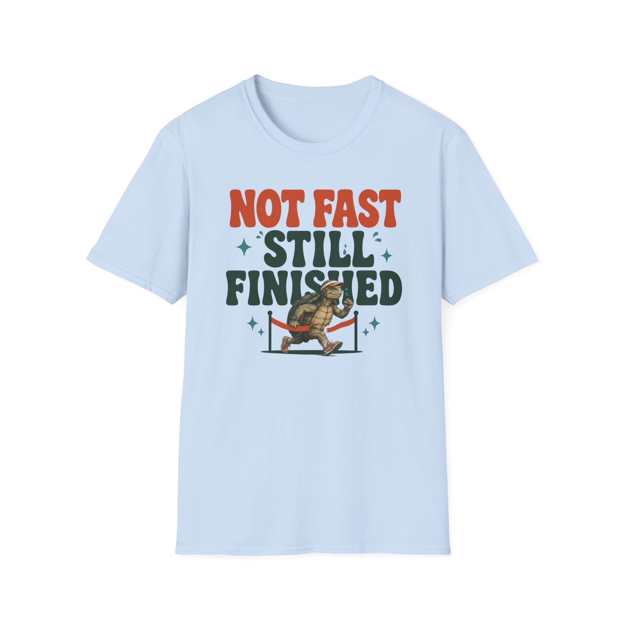 Not Fast Still Finished T-Shirt