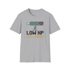 Low HP Still Running T-Shirt