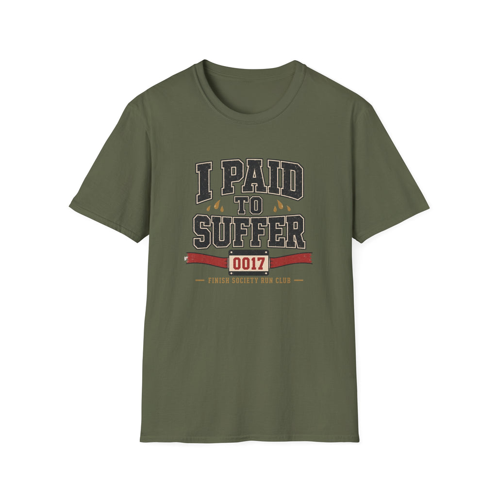 Paid to Suffer T-Shirt