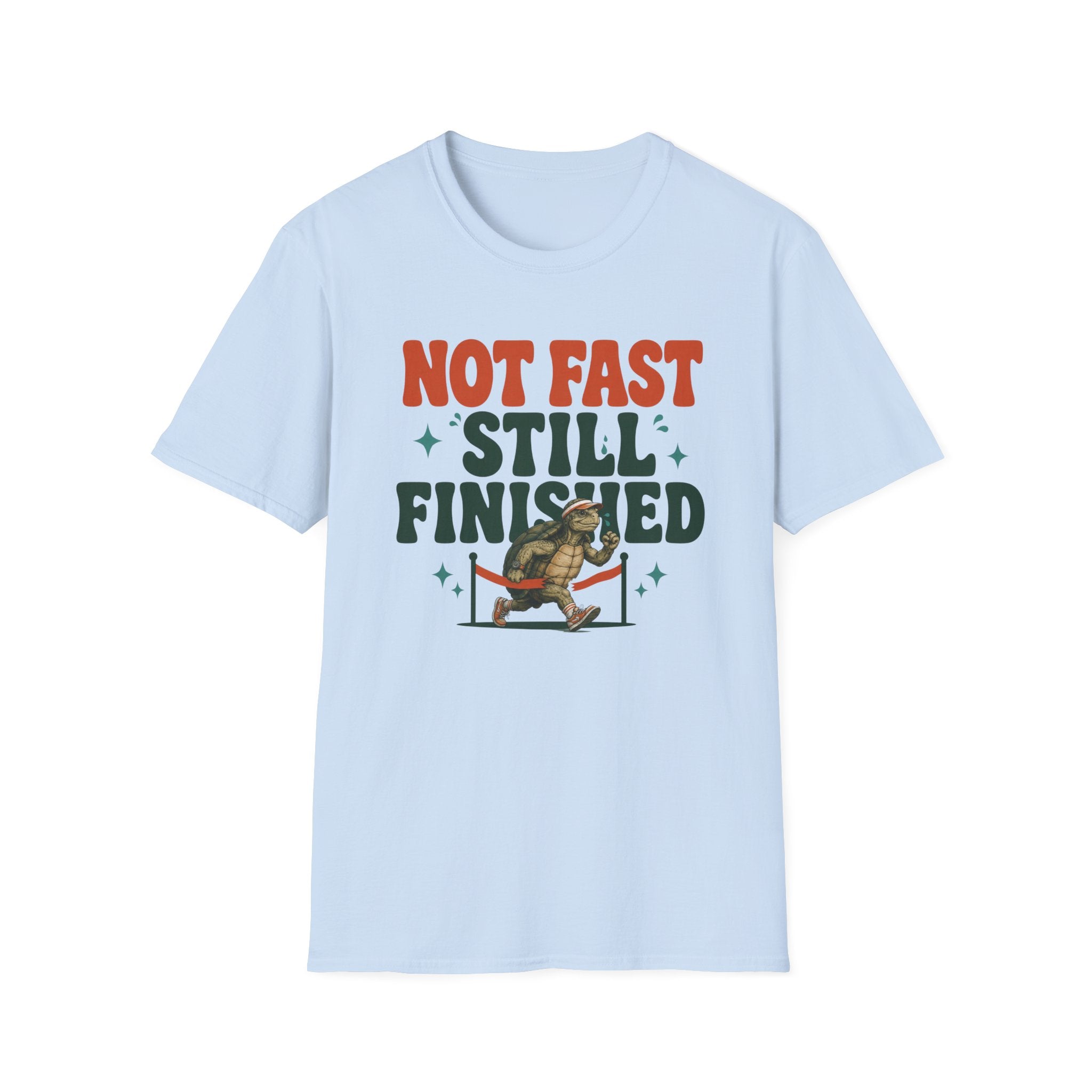 Not Fast - Still Finished T-Shirt