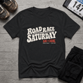 Road Race Saturday T-Shirt