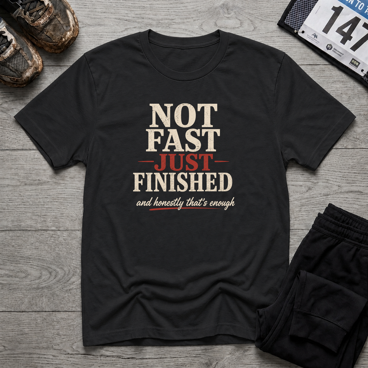 Not Fast Just Finished T-Shirt