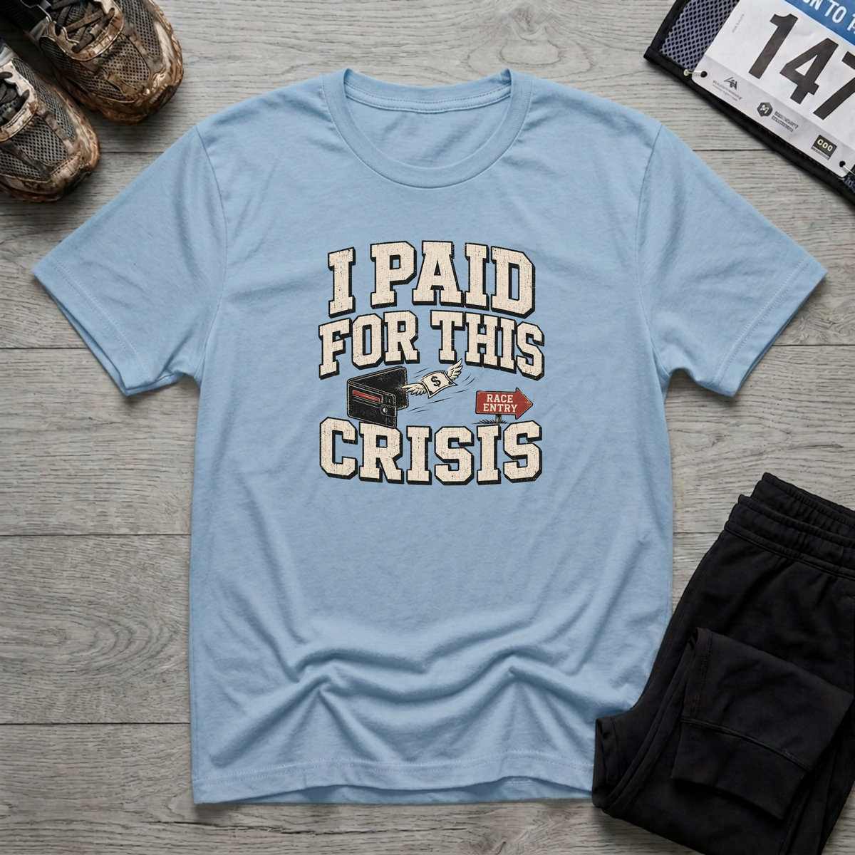 I Paid for this Crisis T-Shirt