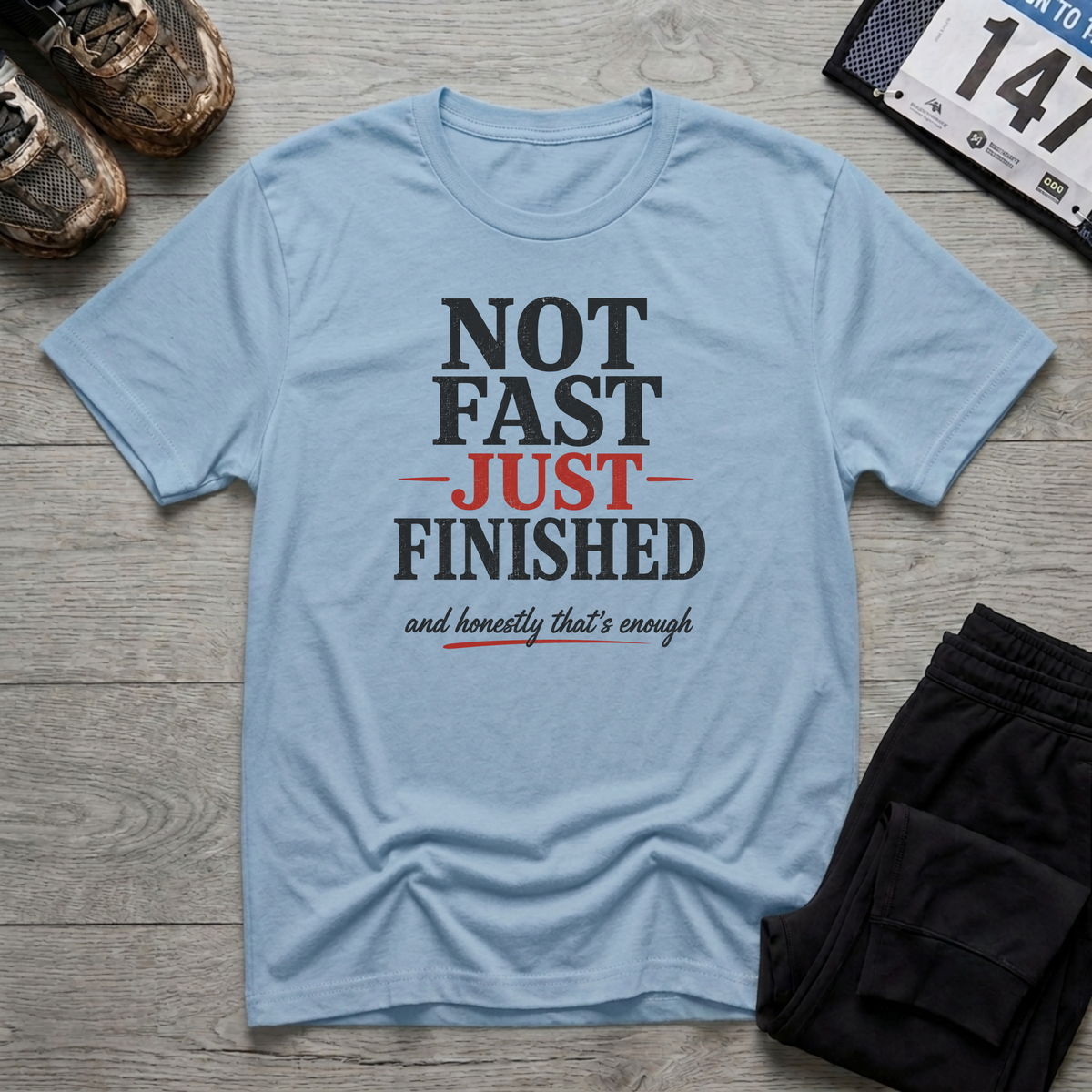 Not Fast Just Finished T-Shirt