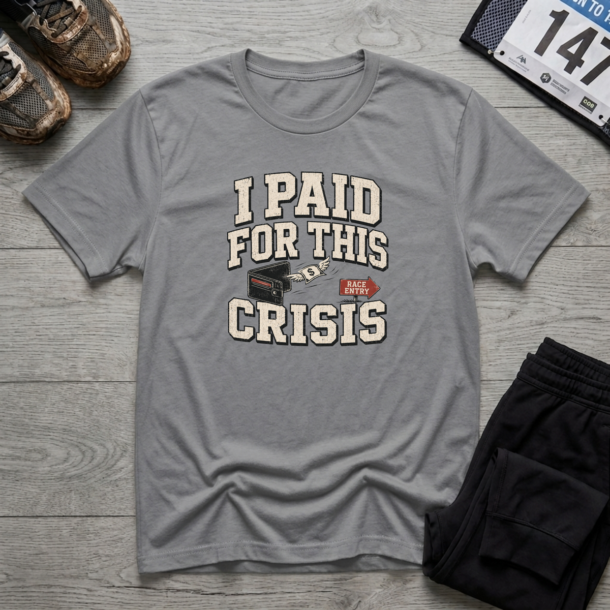 I Paid for this Crisis T-Shirt