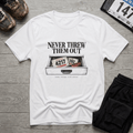 Never Threw Them Out T-Shirt