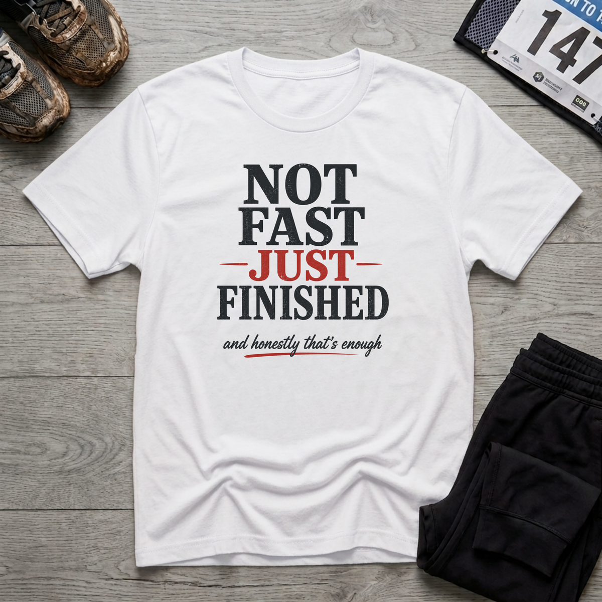Not Fast Just Finished T-Shirt