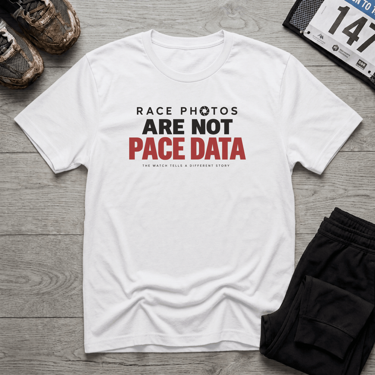 Race Photos Are Not Pace Data T-Shirt